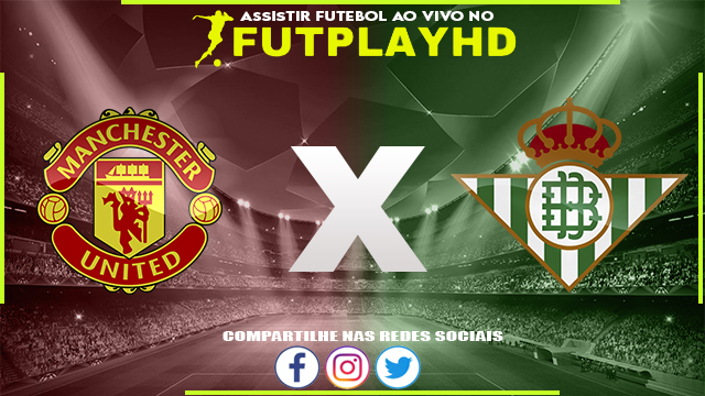 Assistir Manchester United x Real Betis 09/03/2023