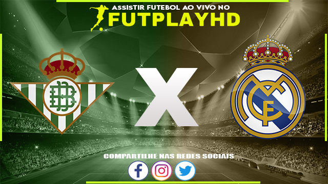 Assistir Real Betis x Real Madrid 05/03/2023