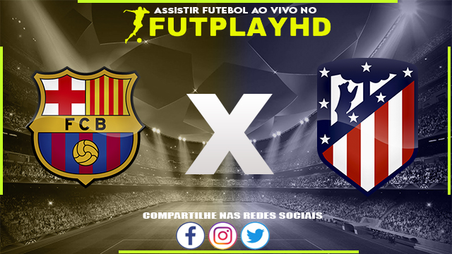 Assistir Barcelona x Atletico Madrid 23/04/2023