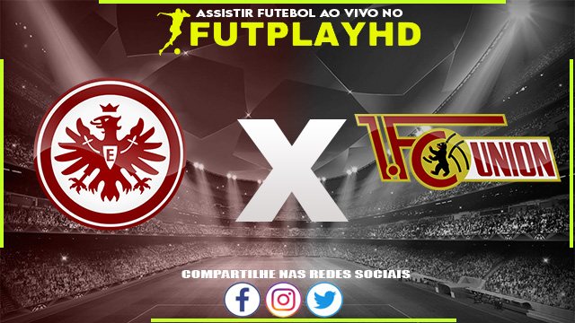 Assistir Eintracht Frankfurt x Union Berlin 04/04/2023