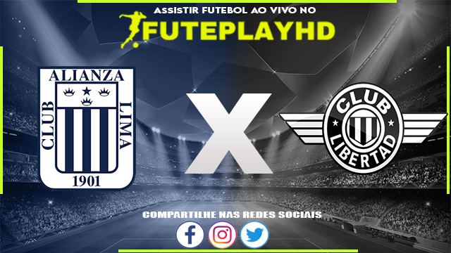 Assistir Alianza Lima x Libertad Asuncion Online HD 23/05/2023