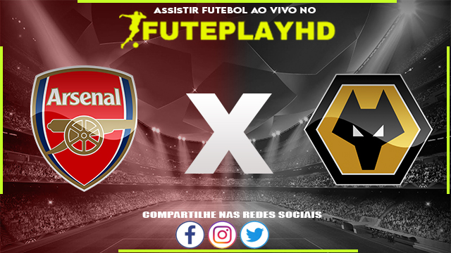 Assistir Arsenal x Wolverhampton AO VIVO Online 28/05/2023