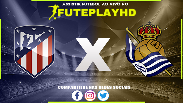 Assistir Atletico Madrid x Real Sociedad AO VIVO Online 28/05/2023