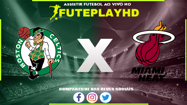 Assistir Boston Celtics x Miami Heat AO VIVO Online 27/05/2023