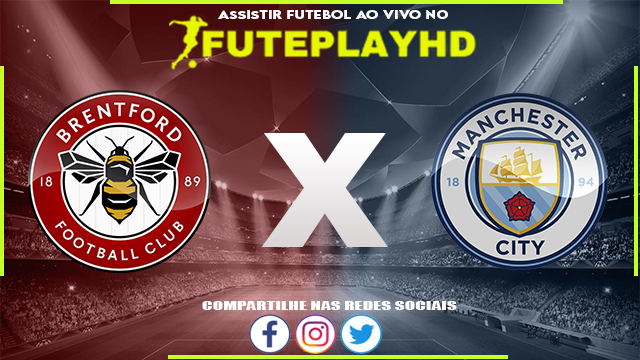 Assistir Brentford x Manchester City AO VIVO Online 28/05/2023