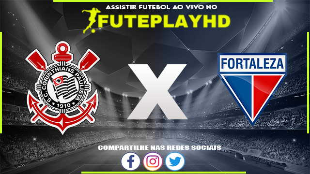 Assistir Corinthians x Fortaleza 08/05/2023