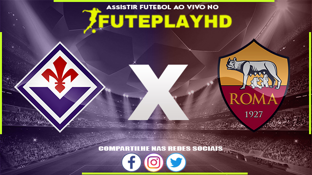 Assistir Fiorentina x Roma AO VIVO Online 27/05/2023