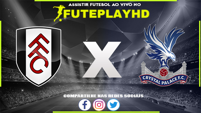 Assistir Fulham x Crystal Palace Online HD 20/05/2023