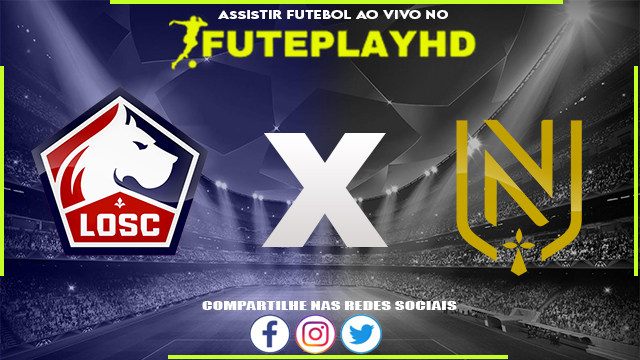 Assistir Lille x Nantes AO VIVO Online 27/05/2023