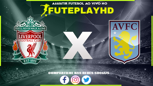 Assistir Liverpool x Aston Villa Online HD 20/05/2023