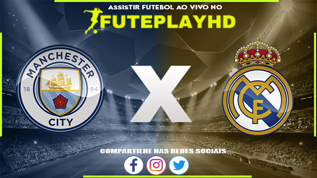 Assistir Manchester City x Real Madrid Online HD 17/05/2023