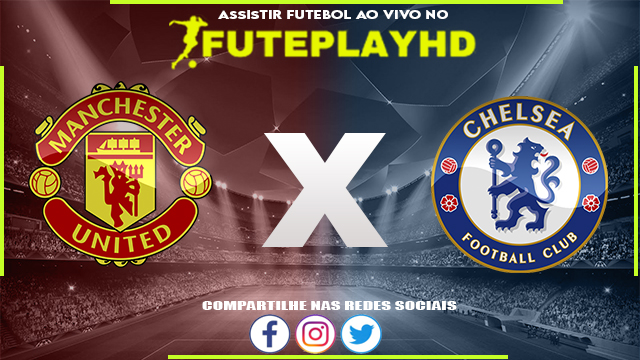 Assistir Manchester United x Chelsea Online HD 25/05/2023