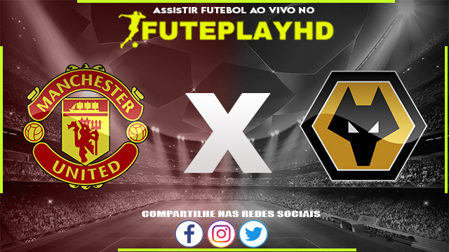 Assistir Manchester United x Wolverhampton Online HD 13/05/2023