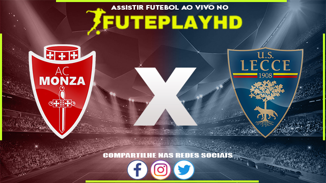 Assistir Monza x Lecce AO VIVO Online 28/05/2023