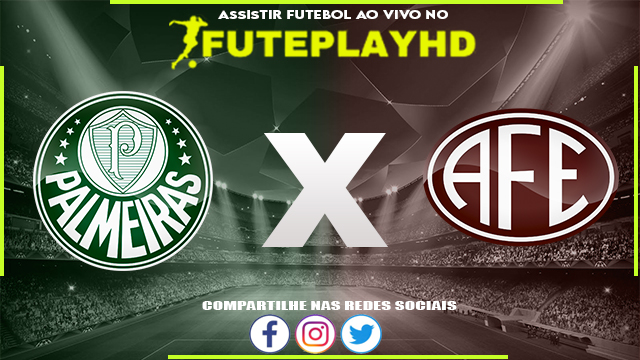 Assistir Palmeiras x Ferroviária Online HD 20/05/2023