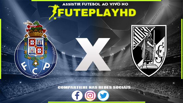 Assistir Porto x Vitória Guimarães AO VIVO Online 27/05/2023