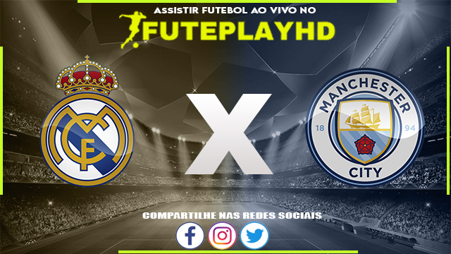 Assistir Real Madrid x Manchester City Online HD 09/05/2023