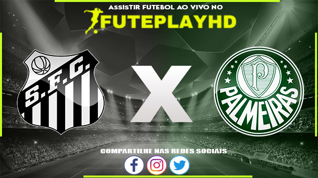 Assistir Santos x Palmeiras Online HD 11/05/2023