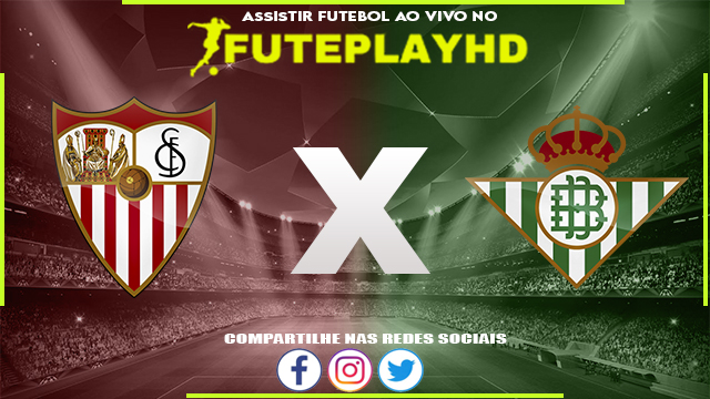 Assistir Sevilla x Real Betis Online HD 21/05/2023