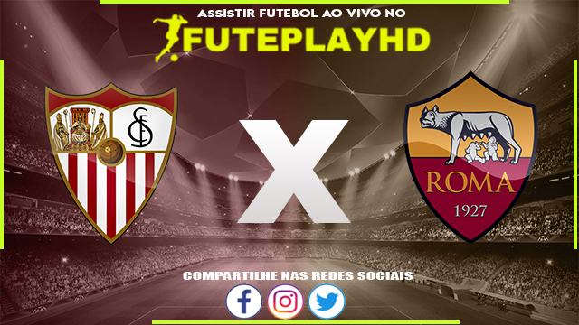 Assistir Sevilla x Roma AO VIVO Online 31/05/2023