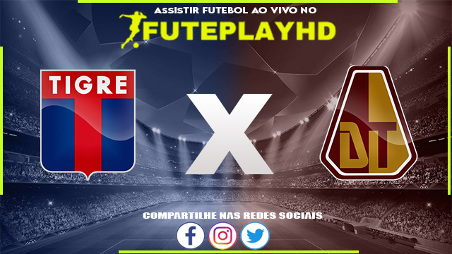 Assistir Tigre x Deportes Tolima Online HD 24/05/2023