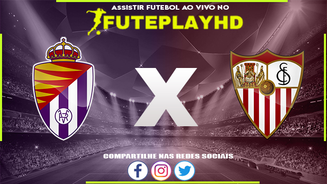 Assistir Valladolid x Sevilla Online HD 14/05/2023