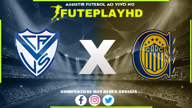 Assistir Velez Sarsfield x Rosario Central Online HD 15/05/2023