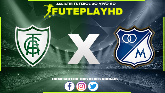 Assistir América Mineiro x Millonarios AO VIVO Online 06/06/2023