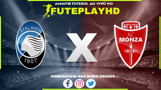 Assistir Atalanta x Monza AO VIVO Online 04/06/2023