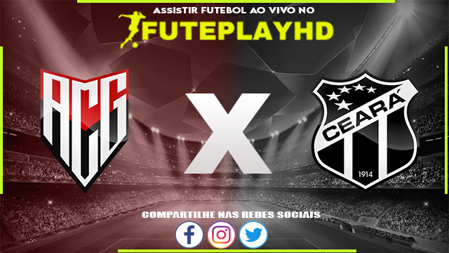 Assistir Atlético GO x Ceará AO VIVO Online 06/06/2023