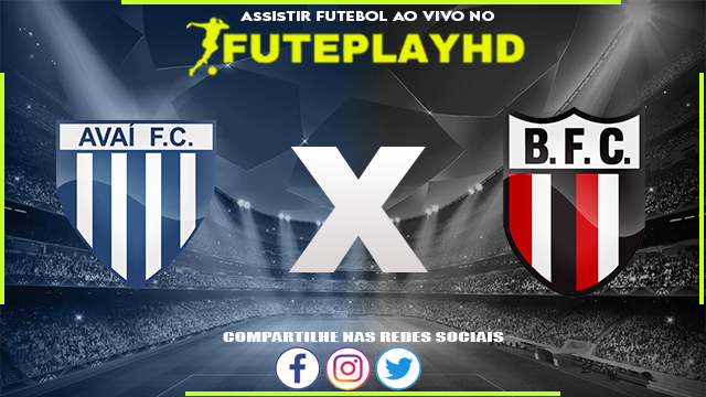 Assistir Avaí x Botafogo SP AO VIVO Online 11/06/2023