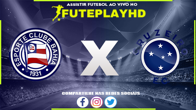 Assistir Bahia x Cruzeiro AO VIVO Online 10/06/2023