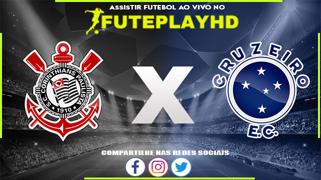 Assistir Corinthians x Cruzeiro AO VIVO Online 26/06/2023