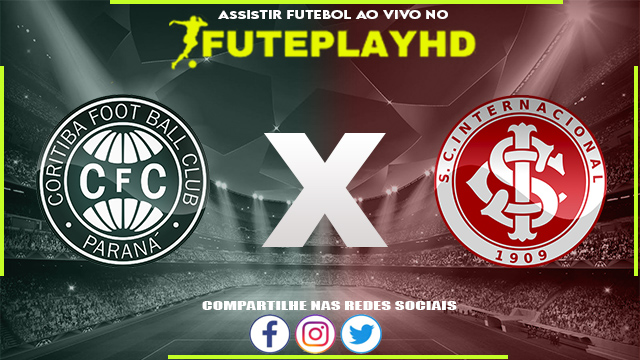 Assistir Coritiba x Internacional AO VIVO Online 22/06/2023