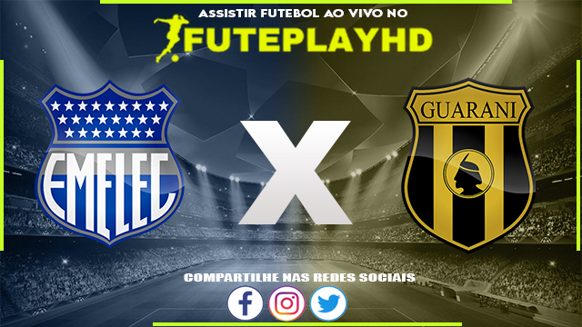 Assistir Emelec x Guarani AO VIVO Online 07/06/2023