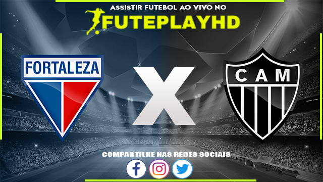 Assistir Fortaleza x Atlético-MG AO VIVO Online 24/06/2023