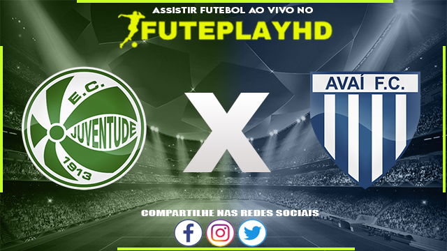 Assistir Juventude x Avaí AO VIVO Online 03/06/2023