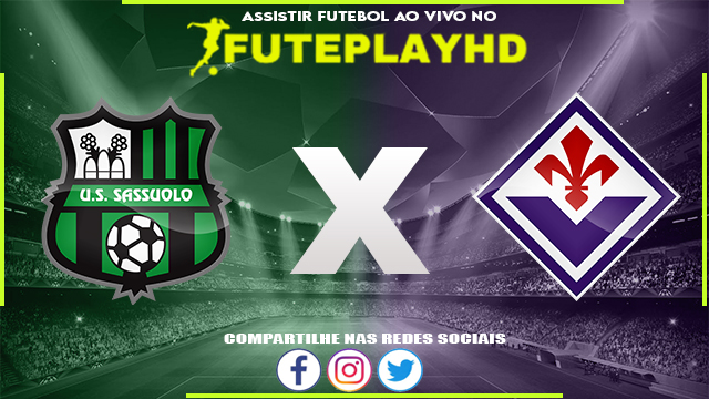 Assistir Sassuolo x Fiorentina AO VIVO Online 02/06/2023