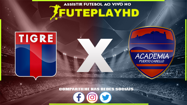 Assistir Tigre x Puerto Cabello AO VIVO Online 06/06/2023