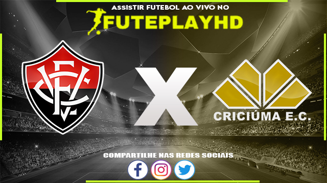 Assistir Vitória x Criciúma AO VIVO Online 11/06/2023