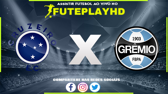 Assistir Cruzeiro x Grêmio AO VIVO Online 06/07/2023