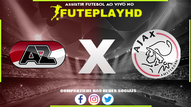 Assistir AZ Alkmaar x Ajax AO VIVO Online 25/02/2024