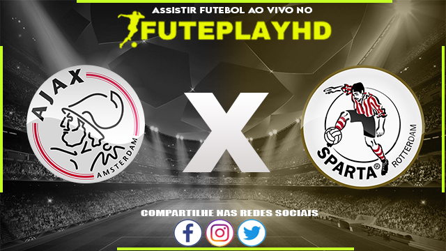 Assistir Ajax x Sparta Rotterdam AO VIVO Online 09/12/2023