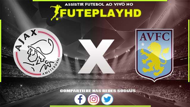 Assistir Ajax x Aston Villa AO VIVO Online 07/03/2024