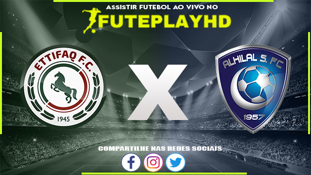 Assistir Al-Ettifaq x Al-Hilal AO VIVO Online 26/02/2024