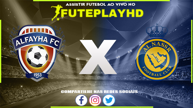 Assistir Al-Fayha x Al-Nassr AO VIVO Online 28/10/2023