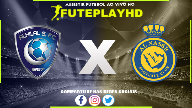 Assistir Al-Hilal Saudi x Al-Nassr AO VIVO Online 08/02/2024