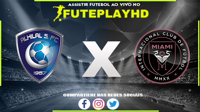 Assistir Al-Hilal Saudi x Inter Miami AO VIVO Online 29/01/2024