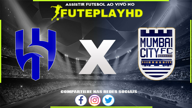 Assistir Al-Hilal Saudi x Mumbai AO VIVO Online 23/10/2023