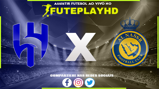 Assistir Al-Hilal x Al-Nassr AO VIVO Online 01/12/2023